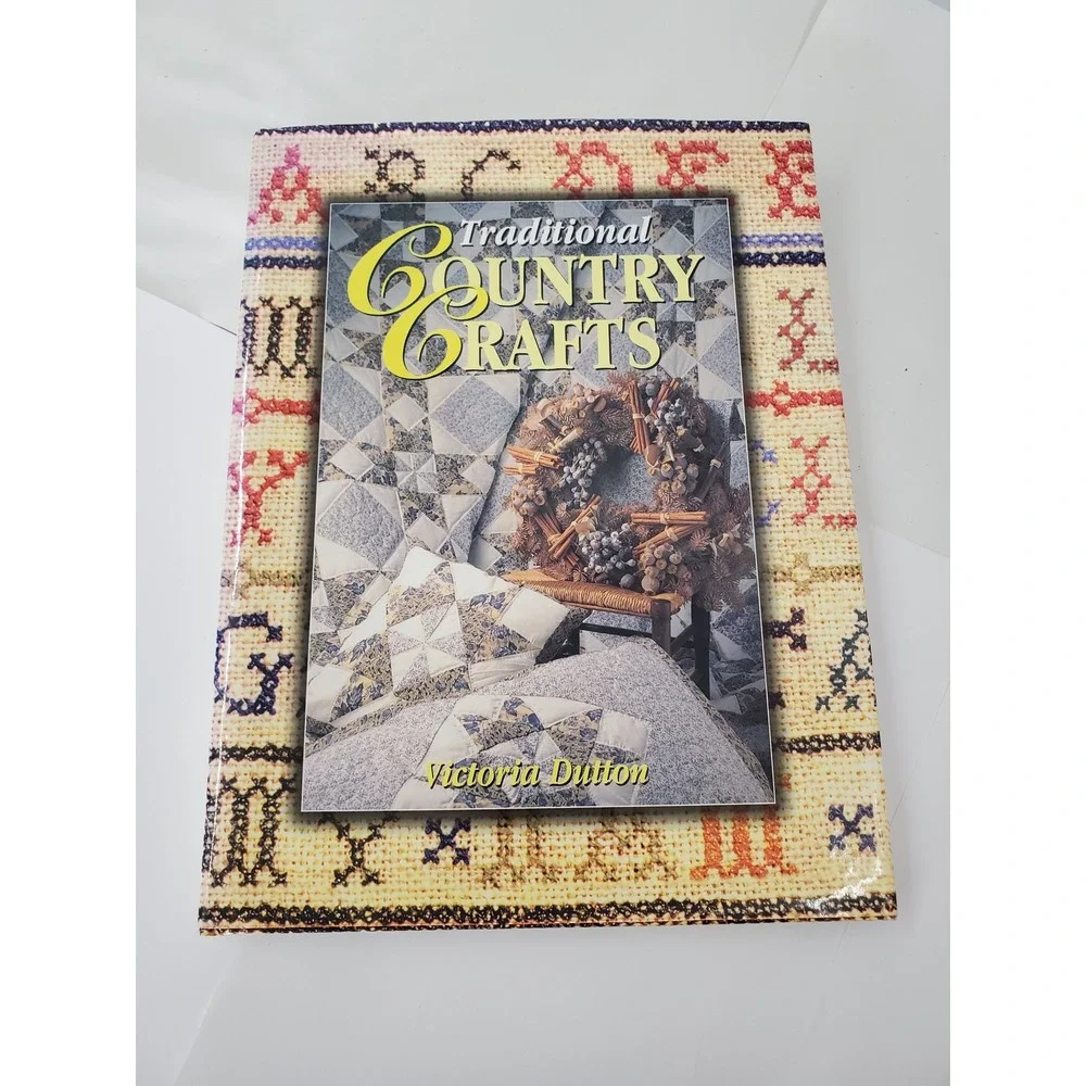 Traditional Country Crafts Victoria Dutton Hardcover 1996 Quilting Needlecraft
